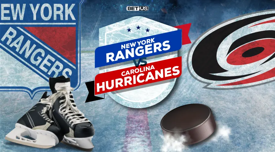 Rangers vs Hurricanes Game Preview, Odds, Picks & Predictions