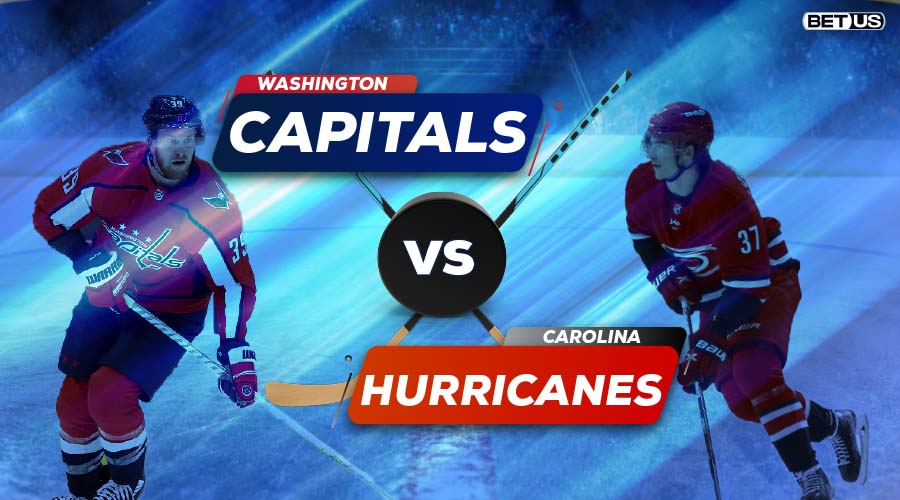 Capitals vs Hurricanes Stream, Odds, Picks and Predictions