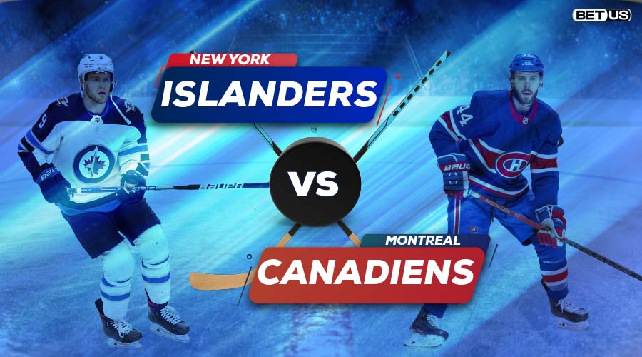 Islanders Vs Canadiens Predictions, Preview, Odds & Picks