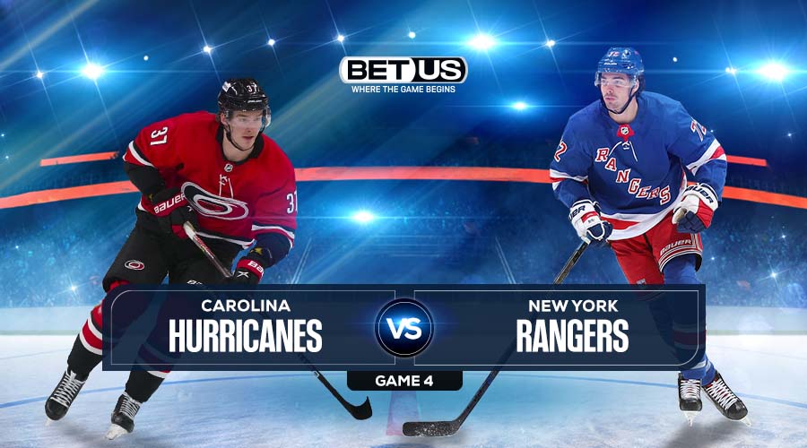Hurricanes vs Rangers Game 4 Predictions, Preview and Odds