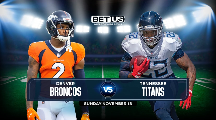 Broncos vs Titans Prediction, Stream, Odds & Picks - Nov 13