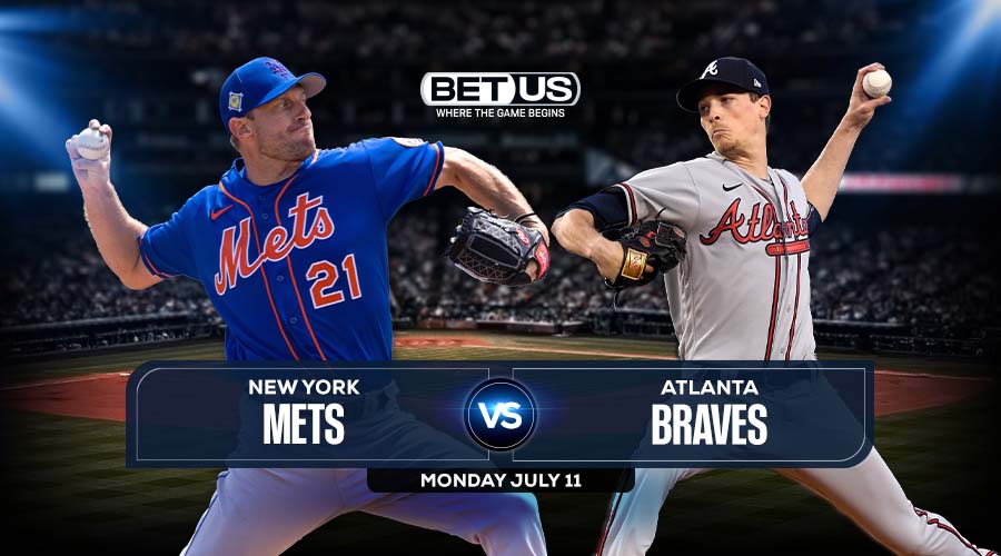 Mets vs Braves July 11 Predictions, Preview, Stream, Odds & Picks