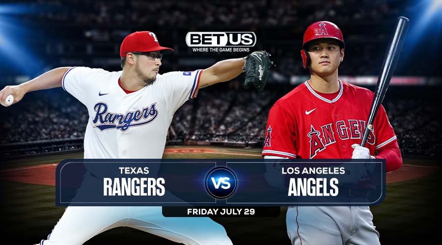Rangers vs Angels July 29, Predictions, Preview, Odds & Picks