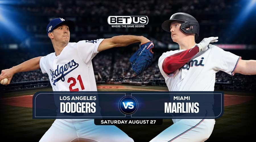 Dodgers vs Marlins Aug 27 Preview, Stream, Picks & Predictions