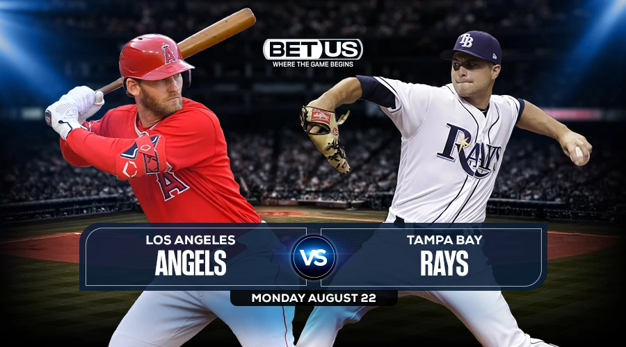 Tampa Bay Rays vs Los Angeles Angels Prediction and Betting Odds August 22