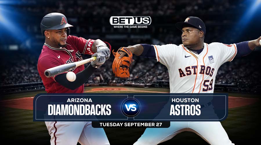 Diamondbacks vs Astros Prediction, Preview, Odds and Picks