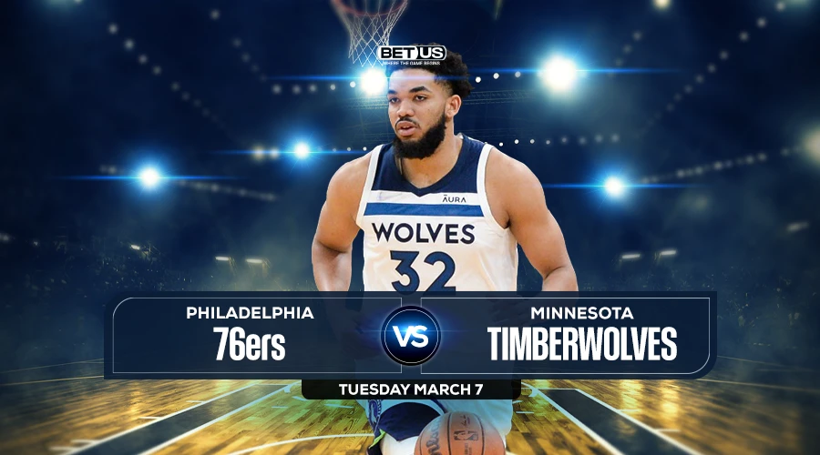 76ers vs Timberwolves Prediction, Odds and Picks. Mar 7
