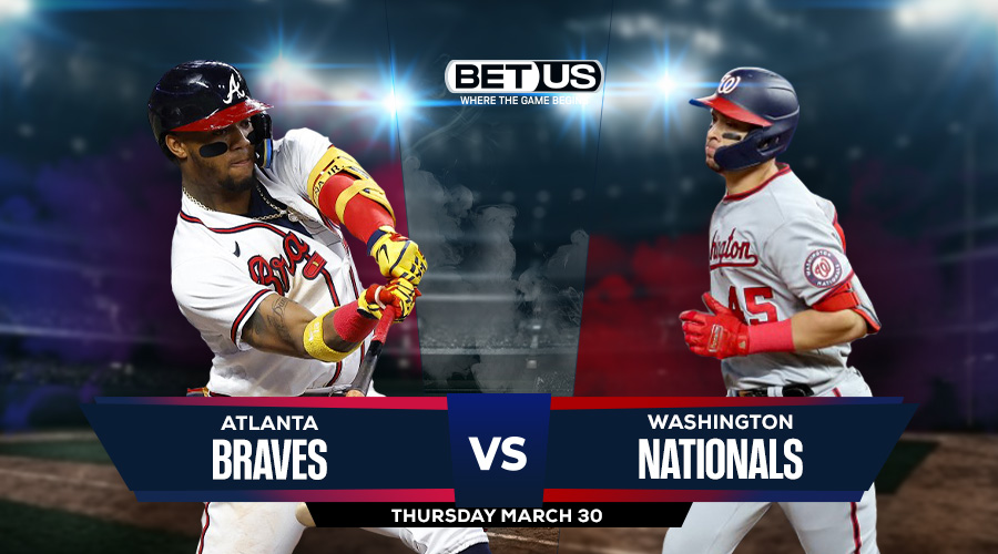 Braves vs Nationals Prediction, Stream, Odds, Picks Mar. 30