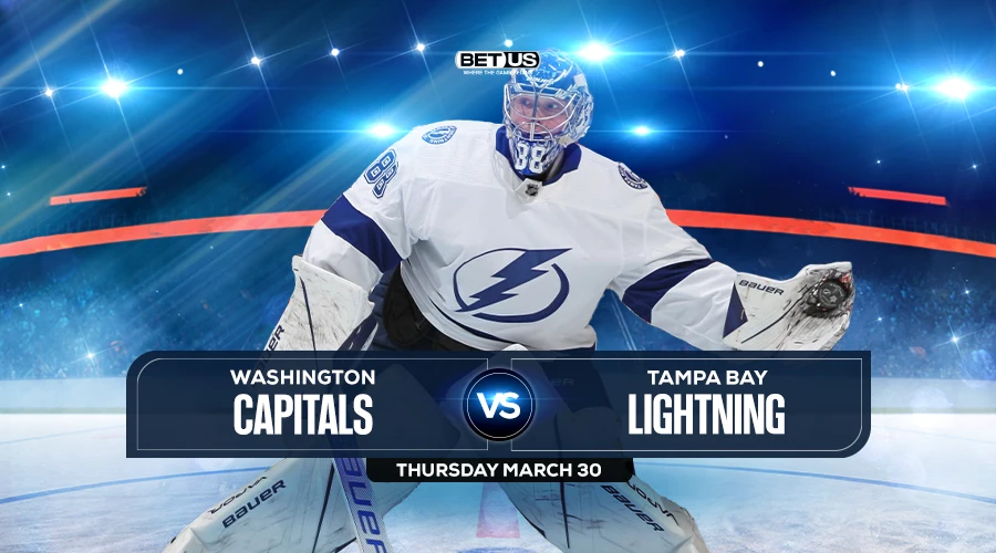 Capitals vs Lightning Prediction, Preview, Odds and Picks Mar 30