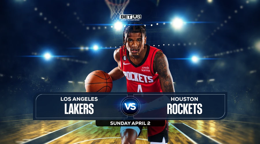 Lakers vs Rockets Prediction Odds and Picks Apr 2