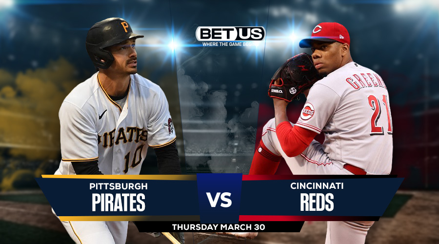 Pirates vs Reds Prediction, Preview, Odds and Picks Mar 30