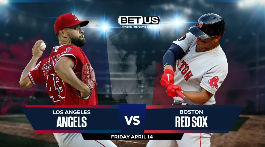 Angels vs Red Sox Prediction, Stream, Odds and Picks Apr 14