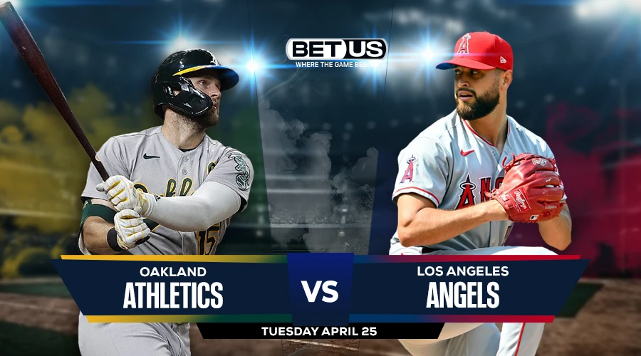 Athletics vs Angels Prediction, Preview, Odds and Picks April 25
