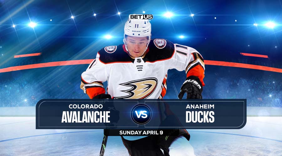 Avalanche vs Ducks Prediction, Odds and Picks Apr 9