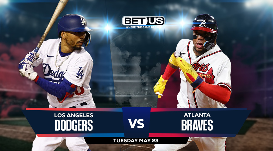 Dodgers vs Braves Prediction, Preview, Odds and Picks May 23