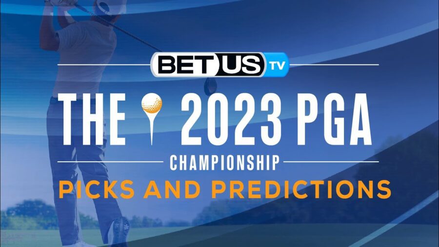 The 2023 PGA Championship Predictions Picks, Odds & Bets