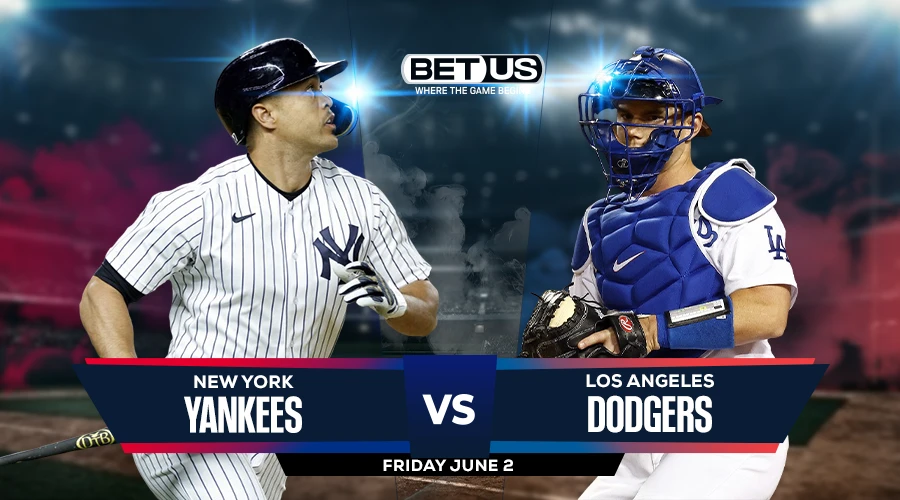 Yankees vs Dodgers Prediction, Stream, Odds and Picks June 2