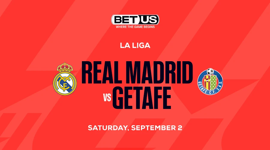 Stick With Props Bets for Real Madrid vs Getafe