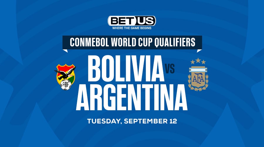 Argentina vs Bolivia World Cup Qualifiers Our Pick for Prop Bets