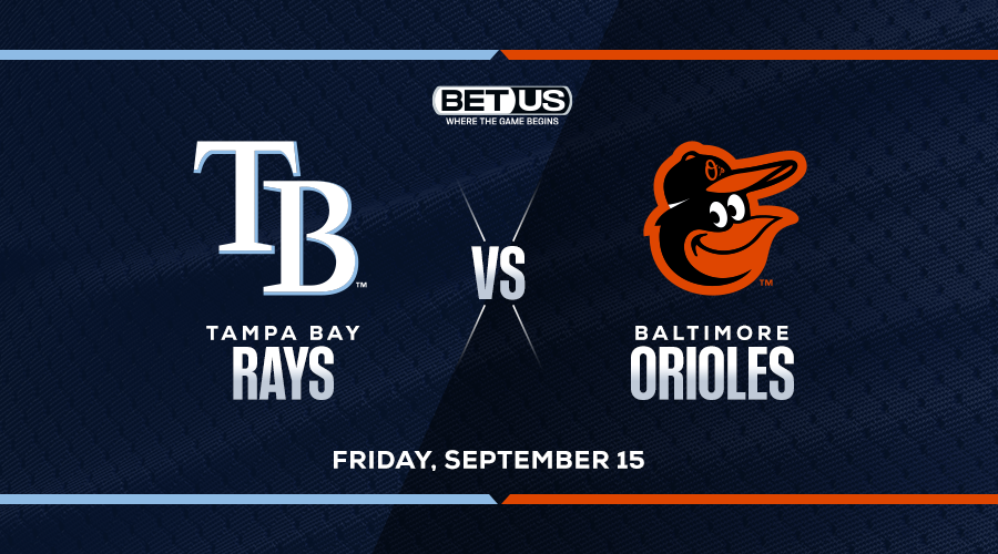 Rays vs. Orioles Predictions & Picks - September 15