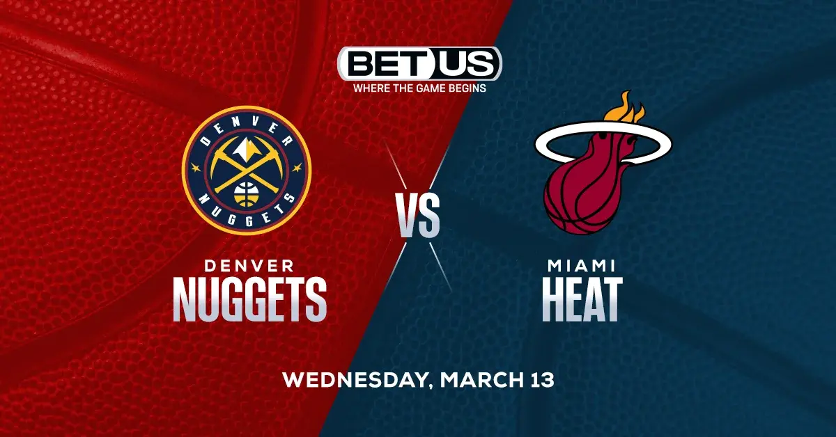 Nuggets vs Heat Prediction, Odds and Picks Wednesday March 13