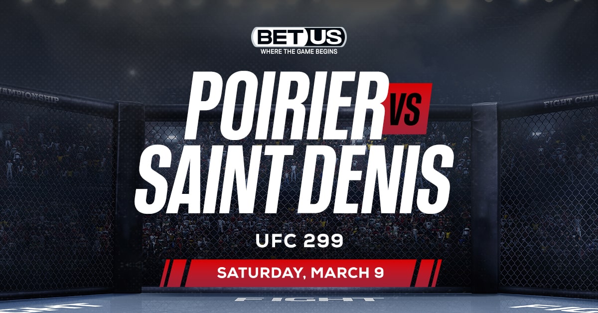Poirier vs. Saint Denis back on for UFC 299 after 'misunderstanding