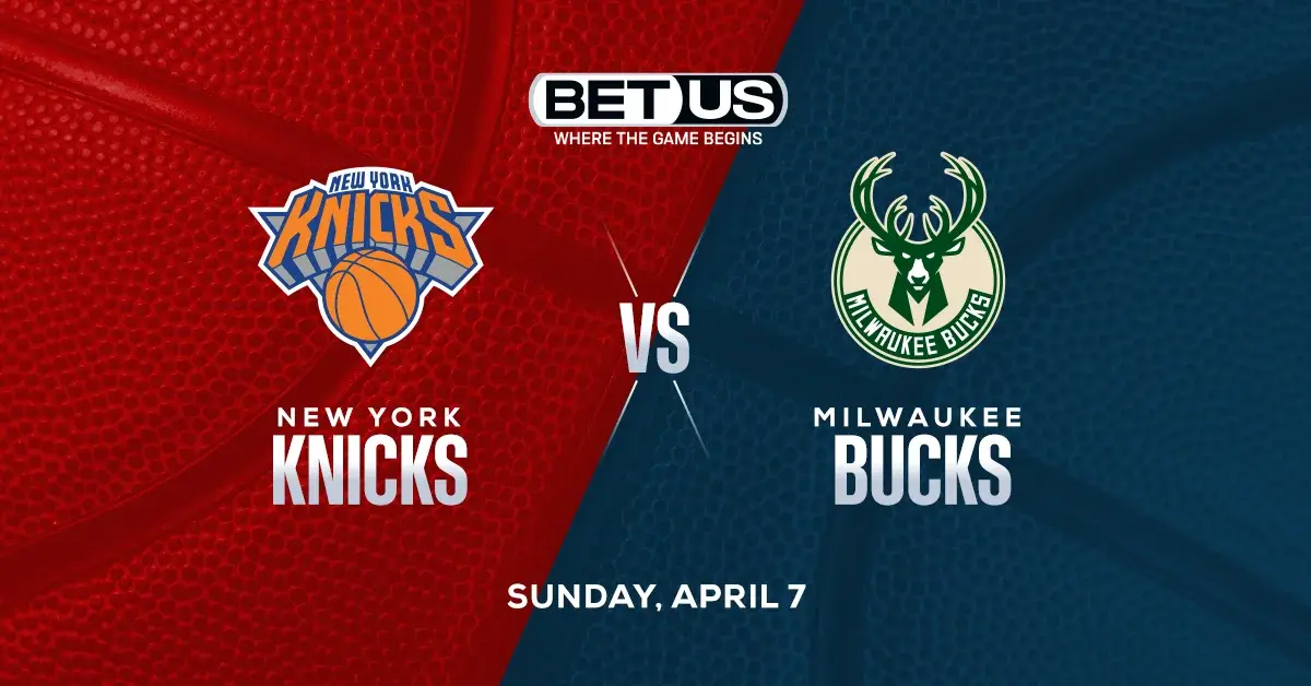 Knicks Vs Bucks Predictions Odds And Picks Sunday April 7 8299